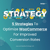 5 Strategies to Optimize WooCommerce for Improved Conversion Rates