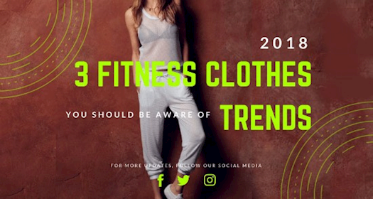 You Should Be Aware Of The Top 3 Fitness Clothes Trends Of 2018 