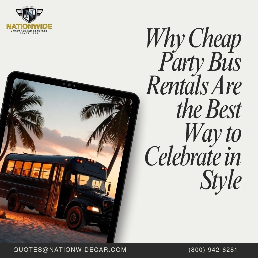 Why Cheap Party Bus Rentals Are the Best Way to Celebrate in Style