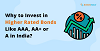 Investing Wisely: Unveiling the Advantages of Higher Rated Bonds (AAA, AA+, or A) in India