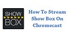 How To Watch Showbox On Chromecast?