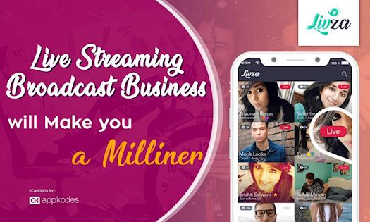 Live Streaming Broadcast Business will Make you a Milliner