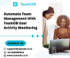 Automate Team Management With TeamOB User Activity Monitoring