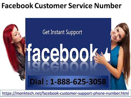 Try our 1-888-625-3058 Facebook Customer Service Number to confront FB inconveniences