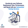Accelerate your Software Deployment Time, Performance, and Speed with our Automation Testing Service