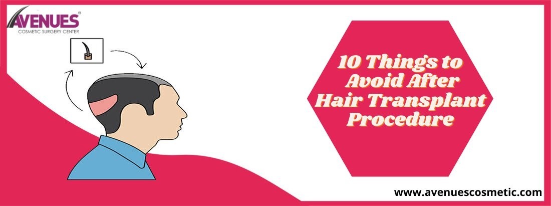 10 Things To Avoid After A Hair Transplant Procedure