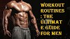 Workout Routines: The Ultimate Guide for Men