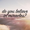 Believe In Miracles Of God