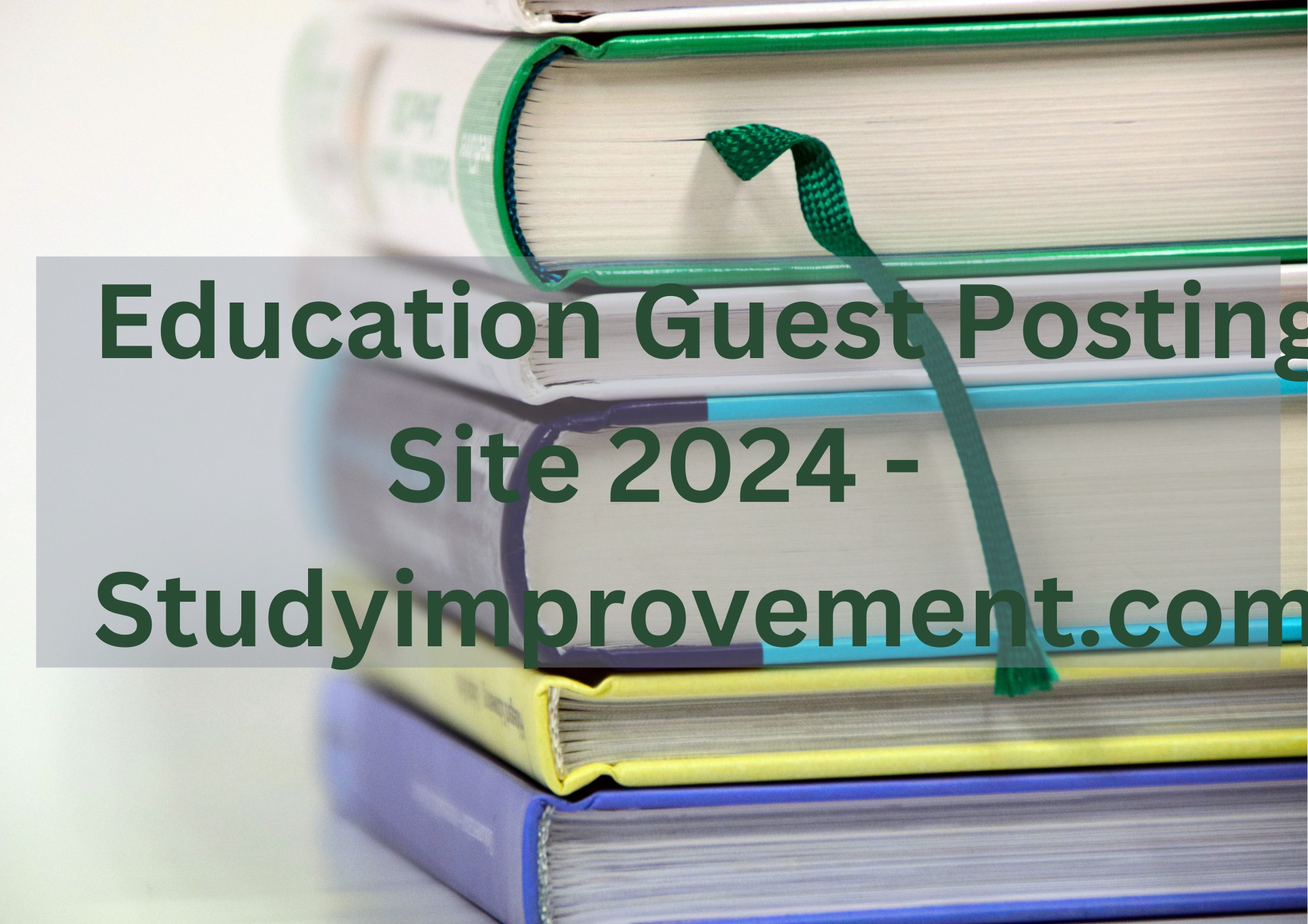 STUDYIMPROVEMENT.COM - EDUCATION GUEST POSTING SITE 2024