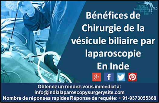 Avantages de chirurgie laparoscopique de la vésicule biliaire en Inde: trop bon pour croire