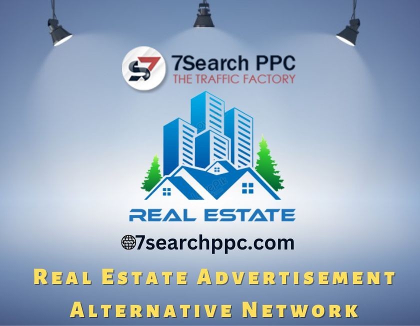 Best Real Estate Ads Alternative Network- 7Search PPC 
