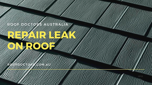 Get A Quick Leak Repairs Services In Australia With Leading Roof Doctors