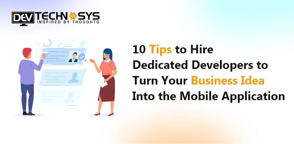 Tips to Hire Dedicated Mobile App Developers for your Business