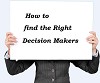 How to Find the Right Decision Maker in Any Company?