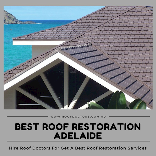 Hire Roof Doctors For Get A Best Roof Restoration Adelaide Services