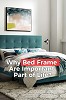 Why Bed Frame Are Important Part Of Life?