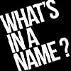 Whats in your NAME