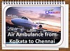 Get Affordable Air Ambulance from Kolkata to Chennai by Medilift