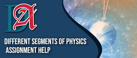 Avail Physics Assignment Help in Various Segments from Experts 