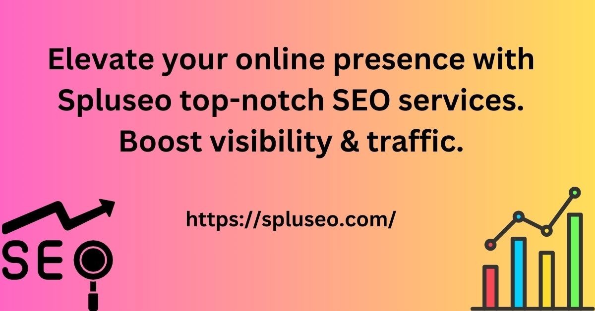 Top-Notch SEO Services by Spluseo: Enhancing Your Online Visibility