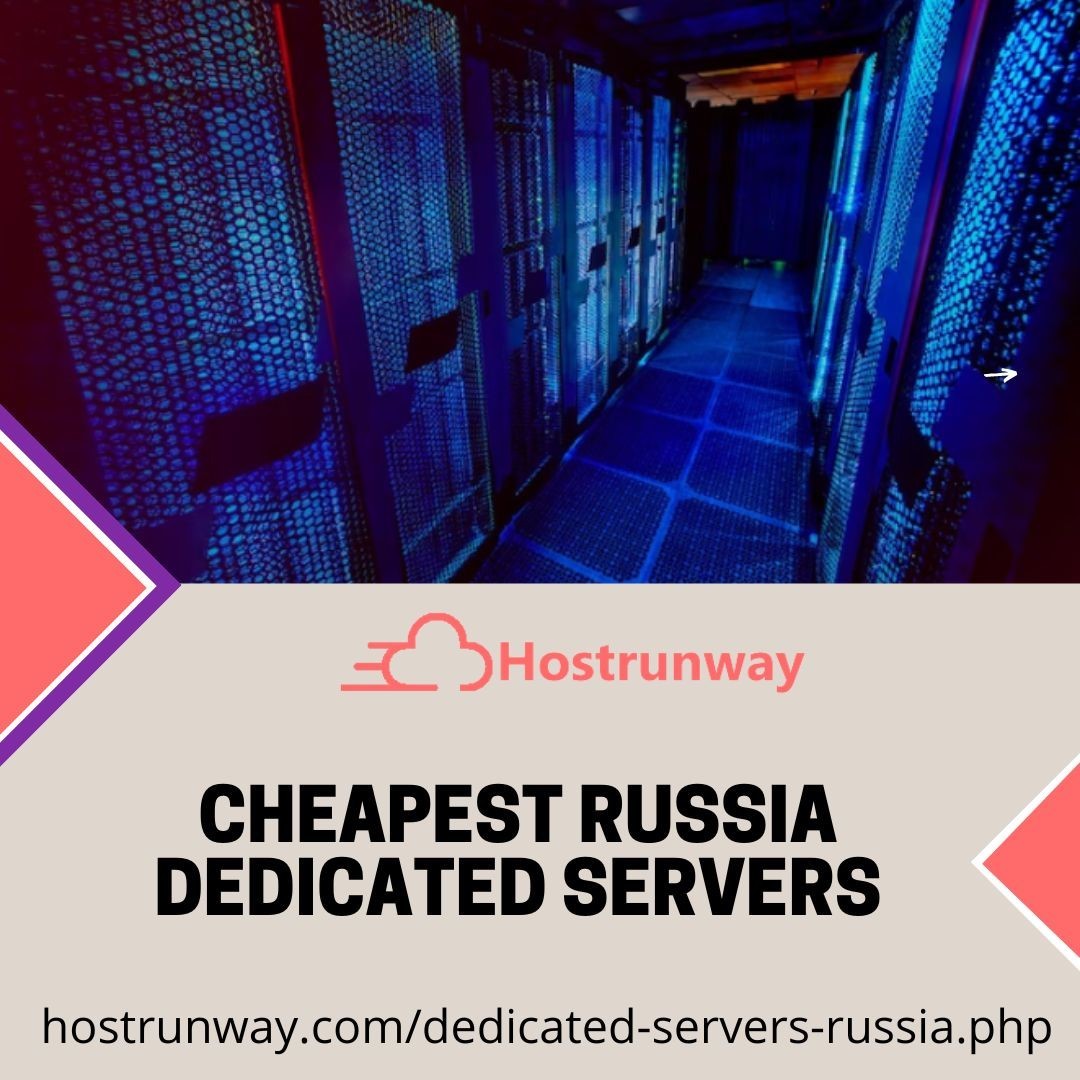 Cheapest Russia Dedicated Servers