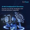Elevate Your AI ML Strategies with EnFuse's Expertise