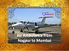 Emergency Air Ambulance from Nagpur to Mumbai – Available Now