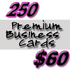 250 Premium business cards $60