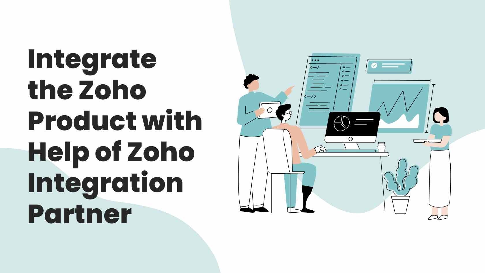 Intgrate the Zoho Product with Help of Zoho Integration Partner