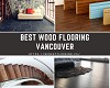 Best Wood Flooring Vancouver