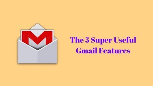 5 Best Gmail features - Do you know