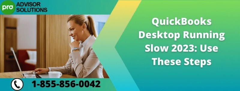 Troubleshooting Guide: Fix QuickBooks Desktop Running Slow Issue