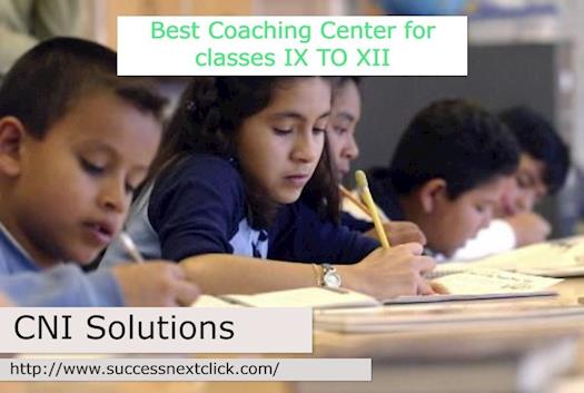 Best Coaching Center for classes IX TO XII