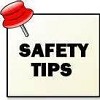 Safety Tips