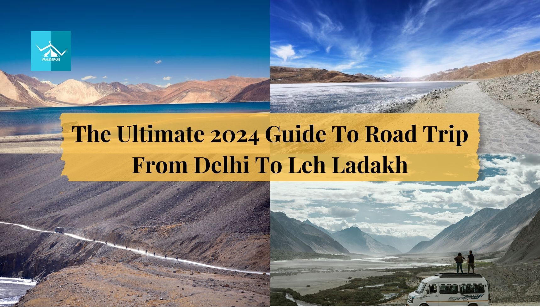 Journey to the Top of the World: The Ultimate 2024 Guide to Road Trip from Delhi to Leh Ladakh