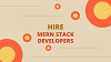 Hire Dedicated Full-stack MERN App Developers