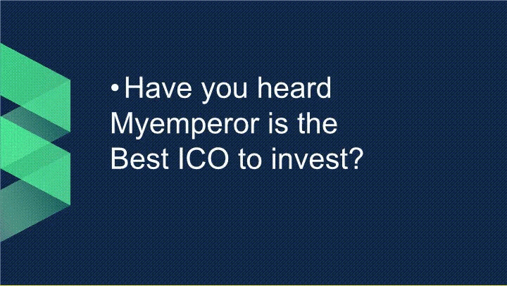 The ultimate secret of  why Myemperor best ico to invest .