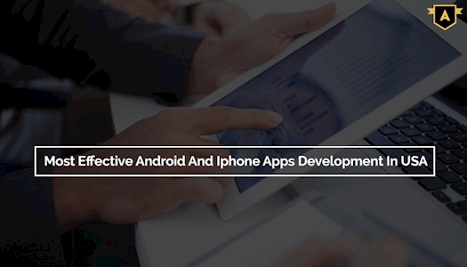 Most Effective iPhone and Android Apps Development in USA