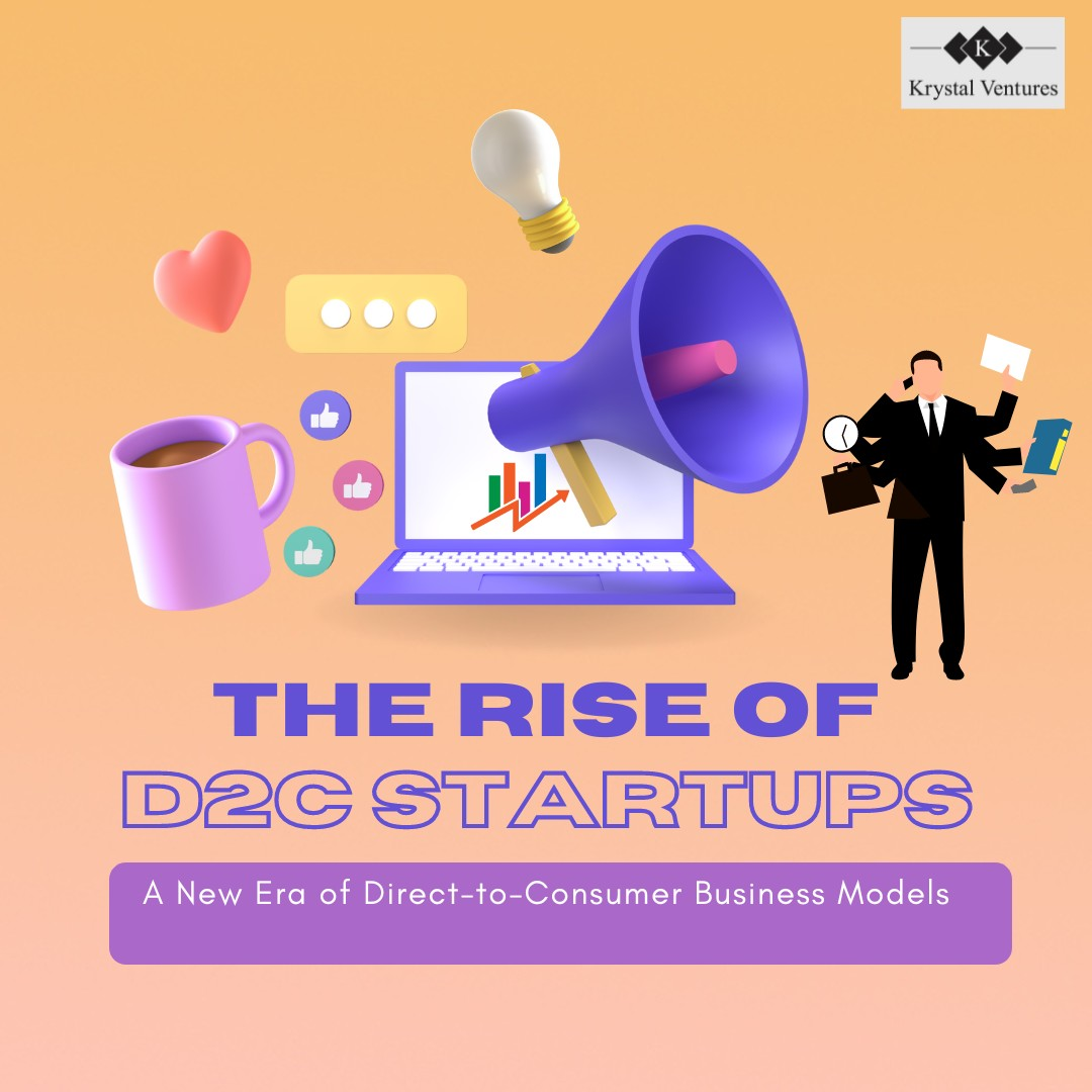 The Rise of D2C Startups: A New Era of Direct-to-Consumer Business Models