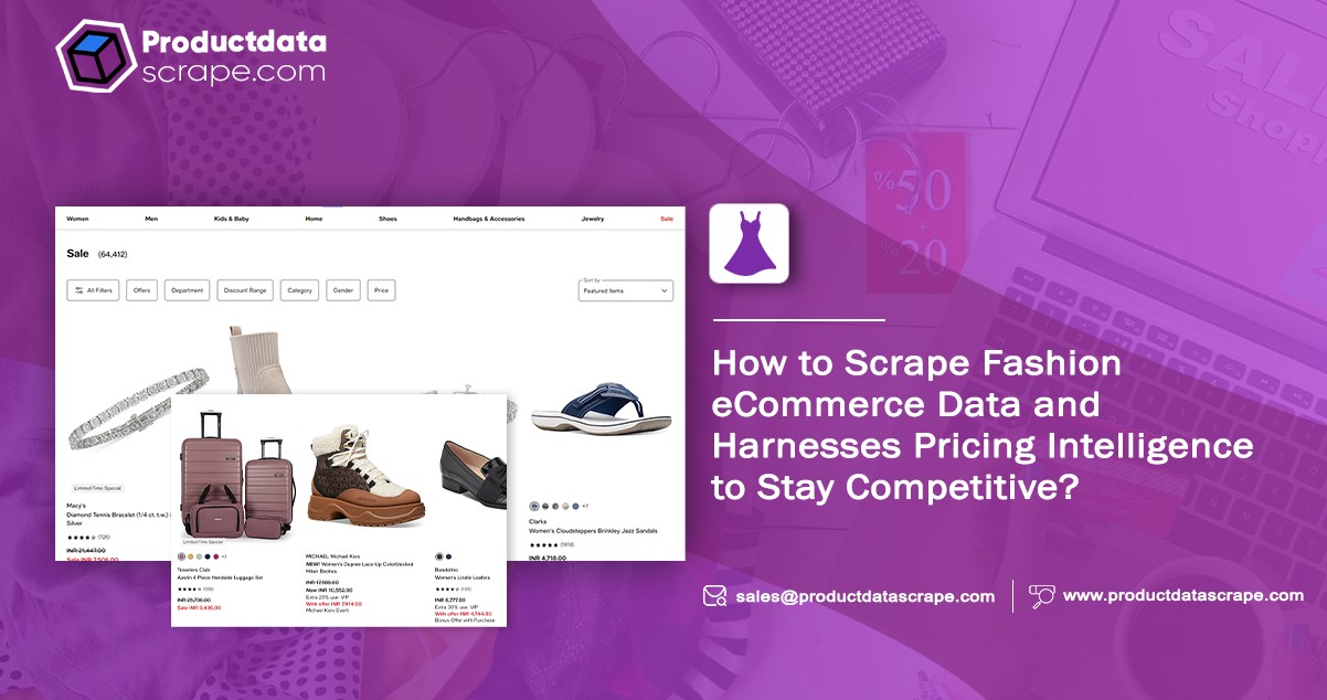 How to Scrape Fashion eCommerce Data and Harnesses Pricing Intelligence to Stay Competitive?