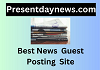 Presentdaynews.com — Best News Guest Posting Site