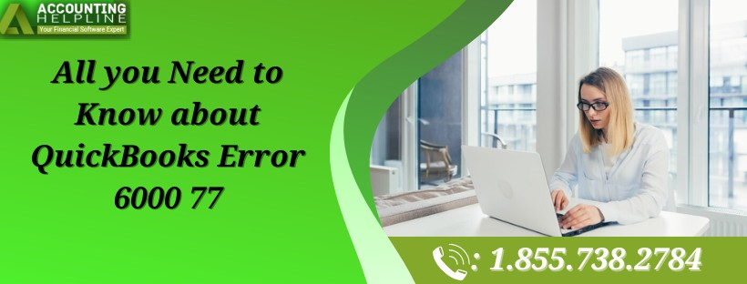 Simple Guide To Resolve QuickBooks Error 6000 77