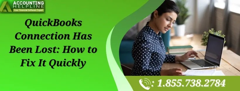 How to Restore QuickBooks Connection Has Been Lost Issue
