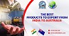 The Best Products to Export From India to Australia