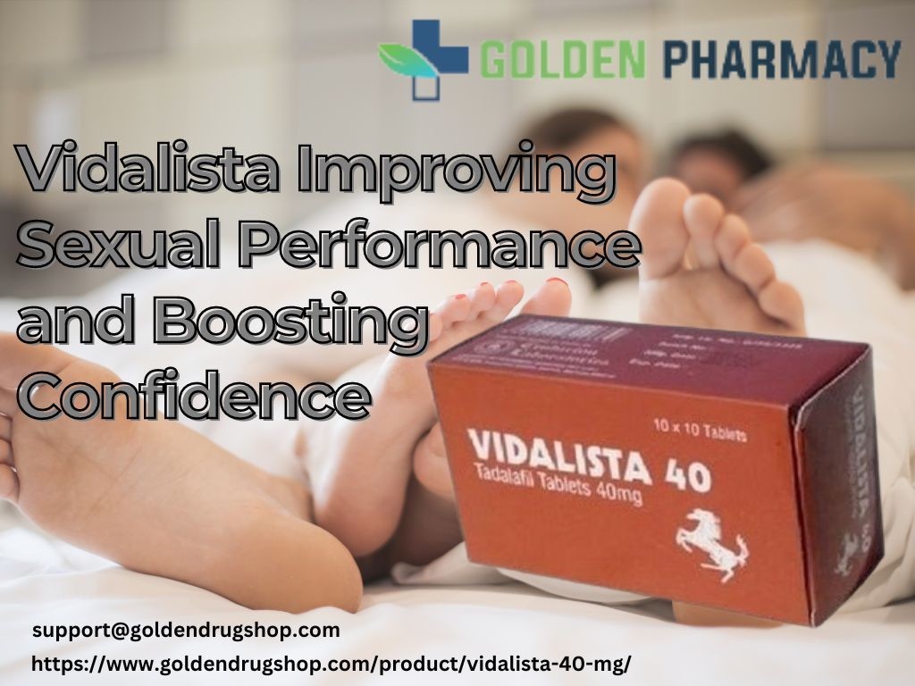 Vidalista Improving Sexual Performance and Boosting Confidence