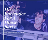 Hire a Bartender For a House Party- Entertainment At A Peak Level