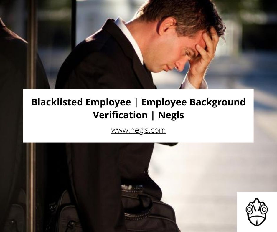 Negls | Blacklist Empoyees | Hire genuine Employees