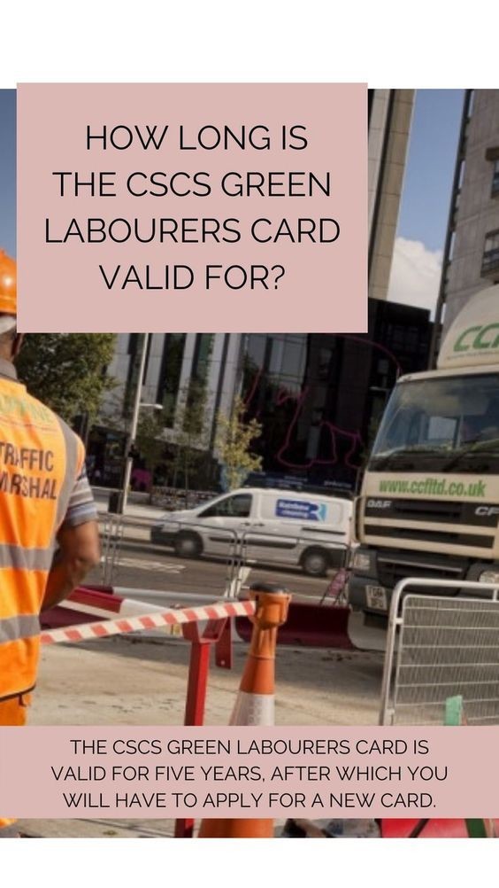 How Long is the CSCS Green Labourers Card Valid for?