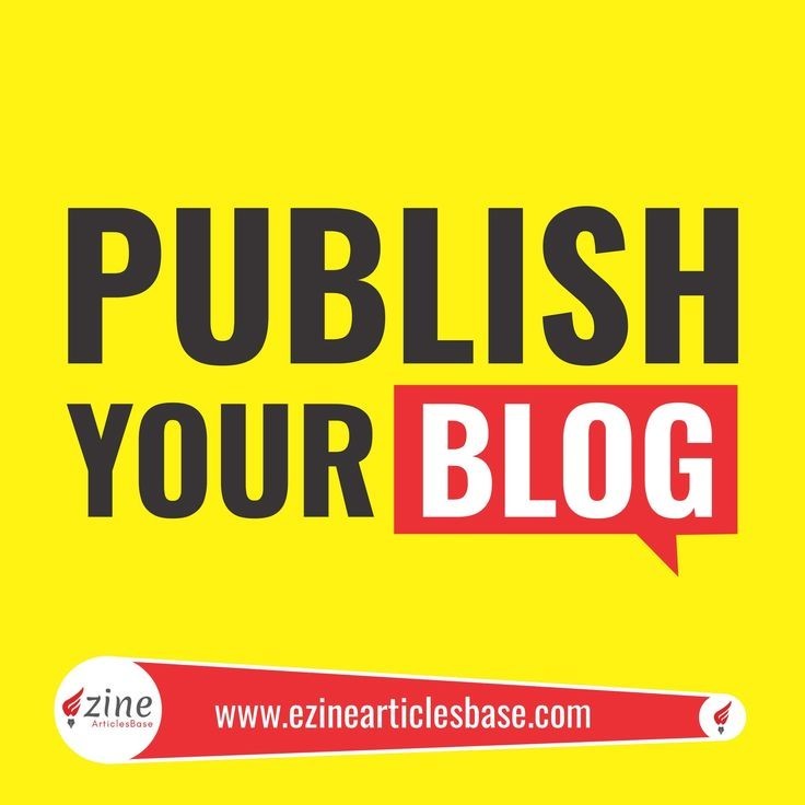 Publish your blog with ezine articles base