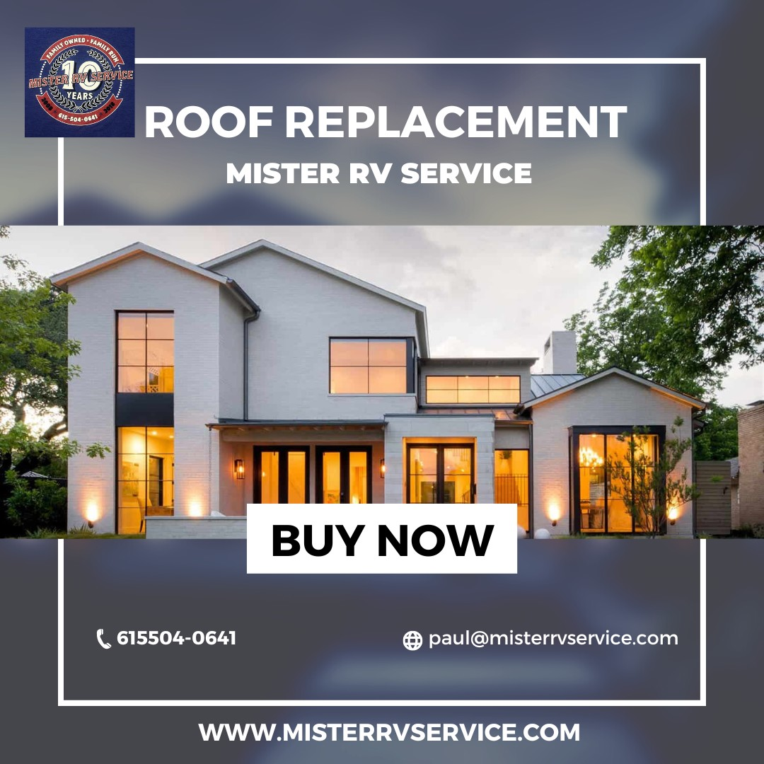 Roof Replacement: Give Your Home a New Top with MisterRVService